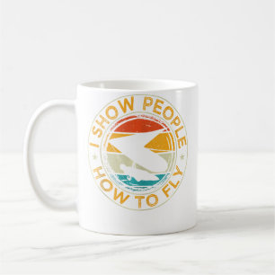 I Show People How To Fly Hang Gliding Design Coffee Mug