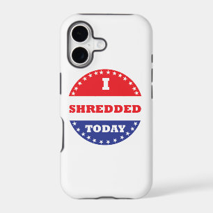 I Shredded Today