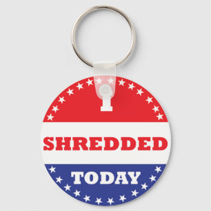 I Shredded Today Key Ring