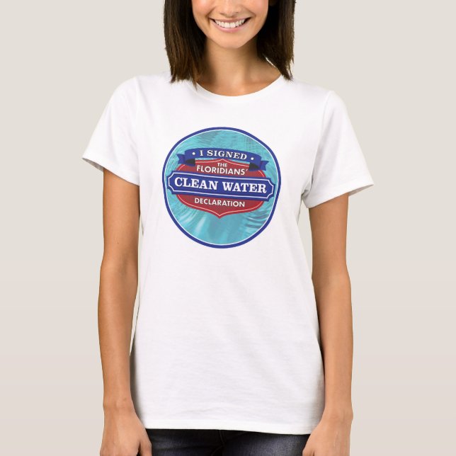I Signed The Floridians' Clean Water Declaration T-Shirt (Front)