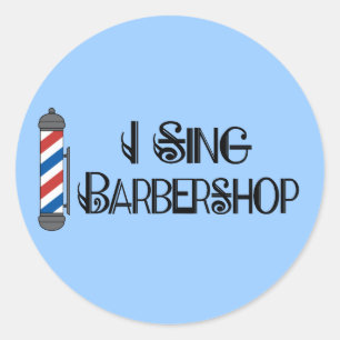 I Sing Barbershop Gift Classic Round Sticker