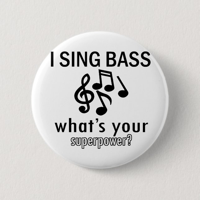 I sing bass 6 cm round badge (Front)