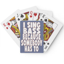 I SING BASS BECAUSE SOMEBODY HAS TO BARBERSHOP