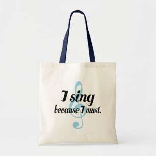 I Sing Because I Must Music Gift Tote Bag