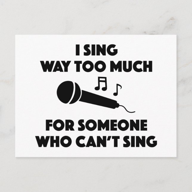 I Sing Way Too Much Postcard (Front)