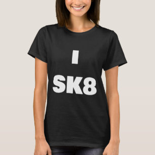 I Sk8 ! Skateboarding Shirt For Boy And Girl Skate