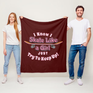 I Skate Like A Girl Try To Keep Up Skateboard  Fle Fleece Blanket