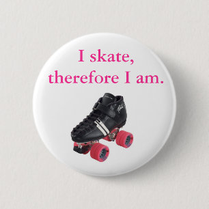 I skate, therefore I am. 6 Cm Round Badge