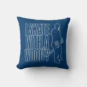 I Skate With A Woody (Hockey) Cushion