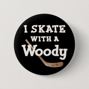 I Skate with a Woody Hockey Stick Flare 6 Cm Round Badge