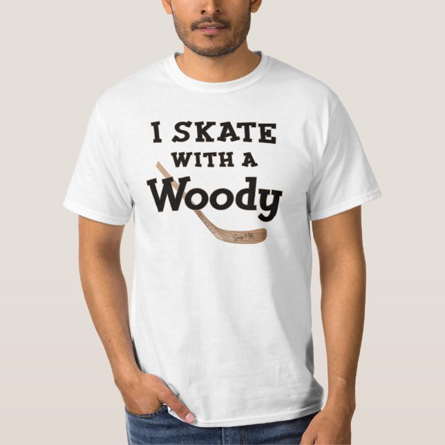 I Skate with a Woody Hockey Stick T-Shirt (Front)
