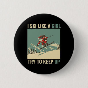 I Ski Like A Girl Santa Funny Christmas Skiing Sno 6 Cm Round Badge