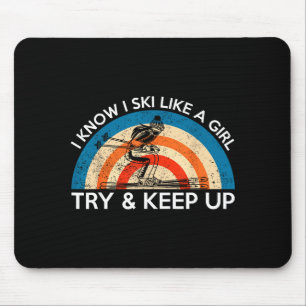 I ski like a girl try to keep up activity skiing mouse pad
