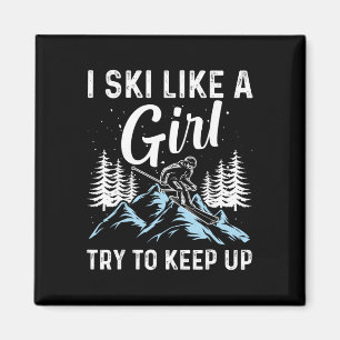 I Ski Like A Girl Try To Keep Up, Funny Skate Love Magnet