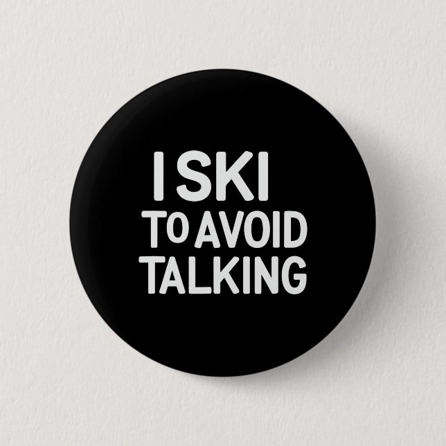 I Ski To Avoid Talking Funny Ski Quotes Apparel  6 Cm Round Badge (Front)