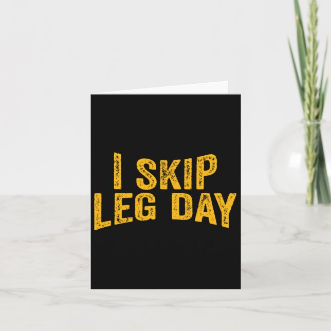I Skip Leg Day Funny Comedy Workout  Card (Front)