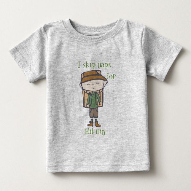 i skip naps for hiking baby T-Shirt (Front)