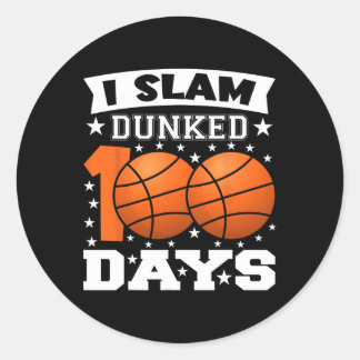 I Slam Dunked 100 Days Of School Sketll 100th Day Classic Round Sticker