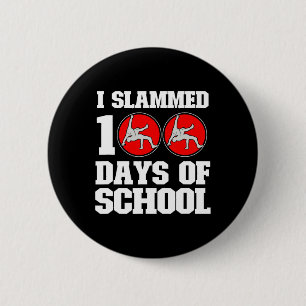 I Slammed 100 Days Of School Wrestling 100th Day B 6 Cm Round Badge
