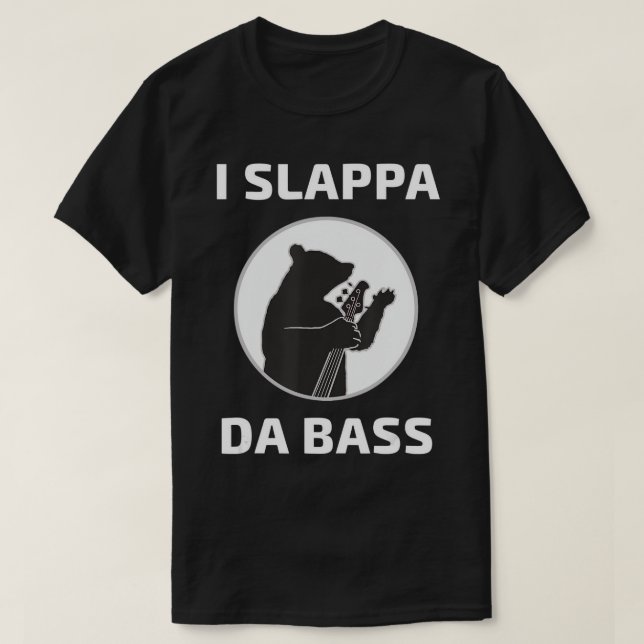 I Slappa Da Bass T-Shirt Bear Playing Base Guitar  (Design Front)