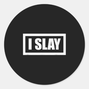 I Slay Cool Girl Graphic Empowerment Quotes  Classic Round Sticker