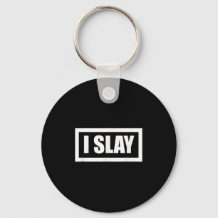 I Slay Cool Girl Graphic Empowerment Quotes Key Ring