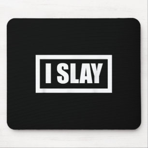 I Slay Cool Girl Graphic Empowerment Quotes Mouse Pad