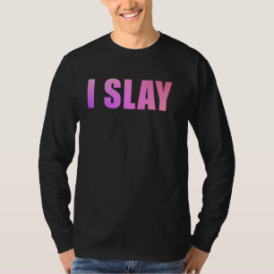 I Slay Cute Womens Girls Yass Quote T-Shirt