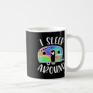 I Sleep Around Funny Tie-dye Camper Camping Advent Coffee Mug