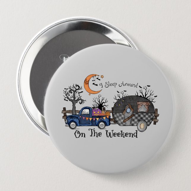 I Sleep Around on the Weekend – Funny Halloween 10 Cm Round Badge (Front & Back)