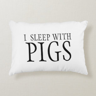 I Sleep With Pigs Pillow