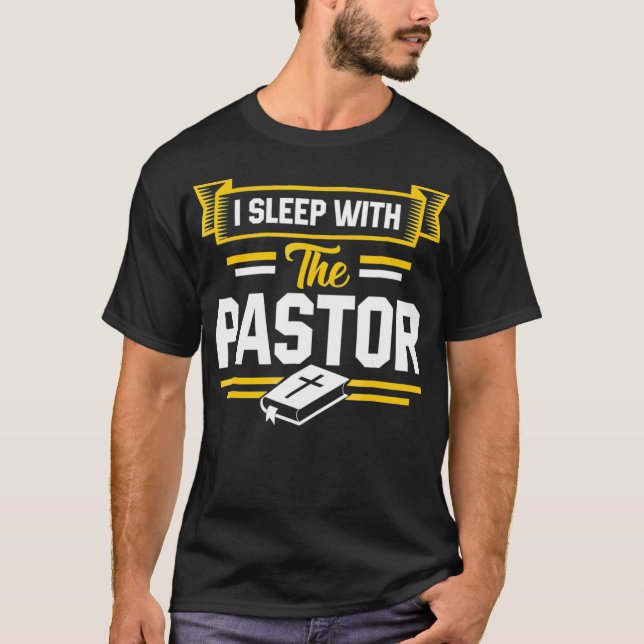 I Sleep With The Pastor Funny Pastors Wife T-Shirt (Front)
