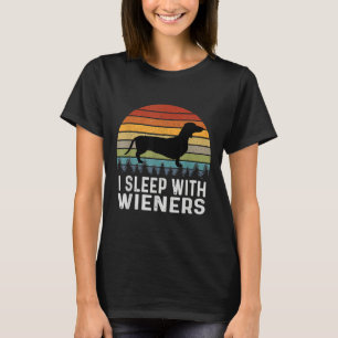 I Sleep With Wieners Funny Doxie Dachshund T-Shirt