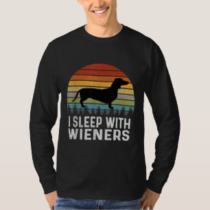 I Sleep With Wieners Funny Doxie Dachshund T-Shirt