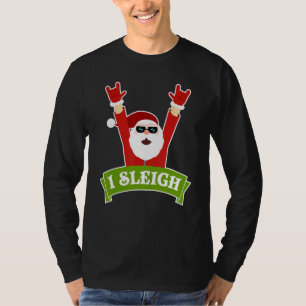 I SLEIGH, ROCK N ROLL FUNNY CHRISTMAS XMAS GIFT He T-Shirt