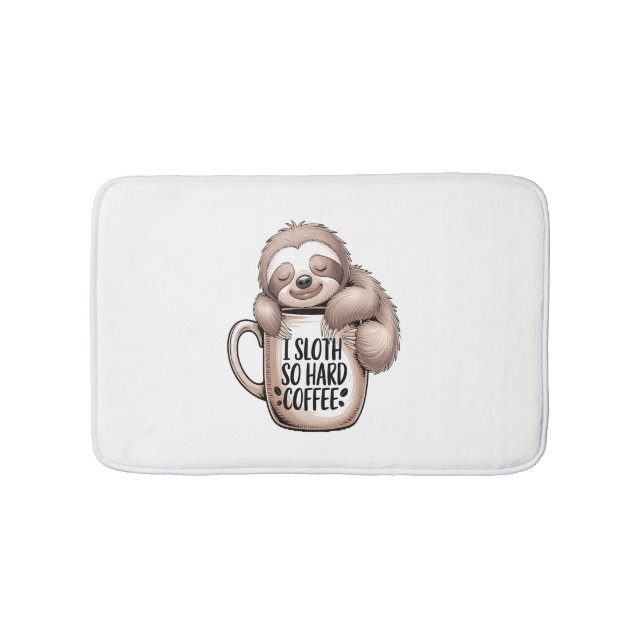 I Sloth Without Coffee Bath Mat (Front)
