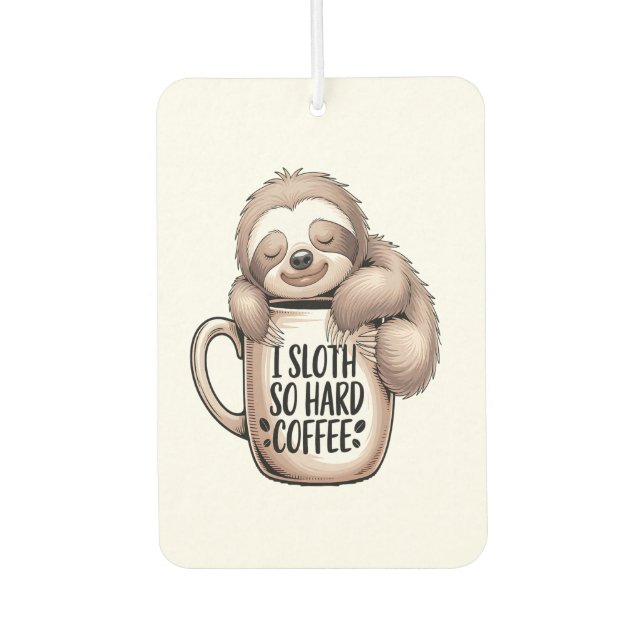 I Sloth Without Coffee Car Air Freshener (Front)
