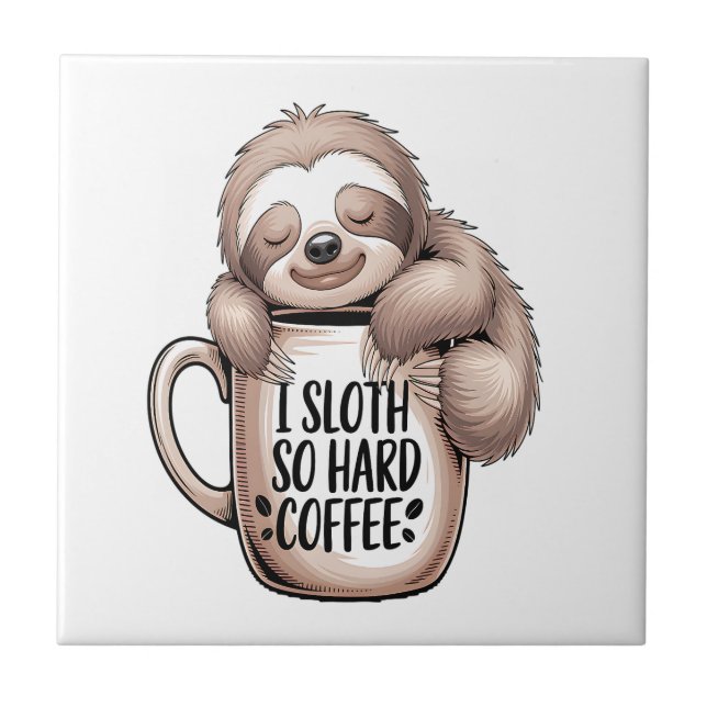 I Sloth Without Coffee Ceramic Tile (Front)