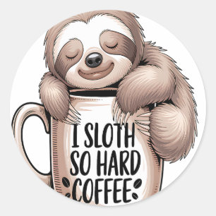 I Sloth Without Coffee Classic Round Sticker