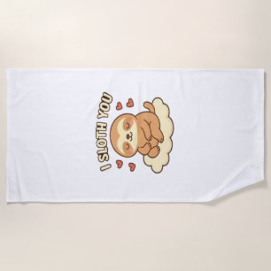 I Sloth You - Cute Kawaii Sloth Love Pun Design Cl Beach Towel