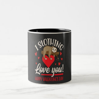 I slothing love you, happy valentine's day      Two-Tone coffee mug