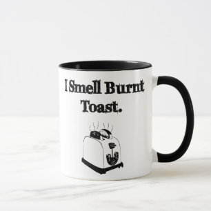 I Smell Burnt Toast Mug