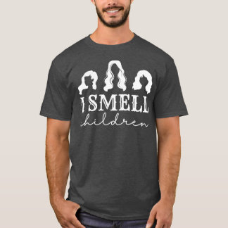 I smell children T-Shirt