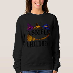 I Smell Children Witches Halloween Party Costume Sweatshirt