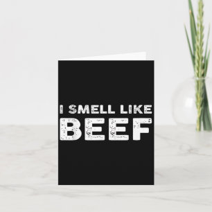 I Smell Like Beef Funny Meme Steak Meat Smoking Ba Card