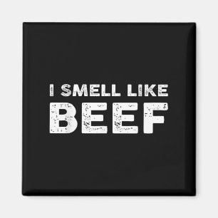 I Smell Like Beef Funny Meme Steak Meat Smoking Ba Magnet