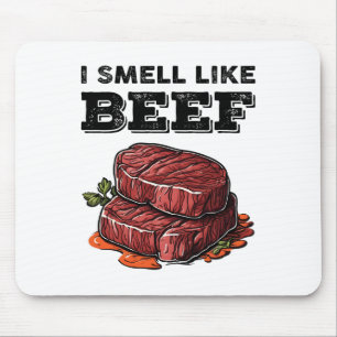 I Smell Like Beef Funny Meme Steak Meat Smoking By Mouse Pad