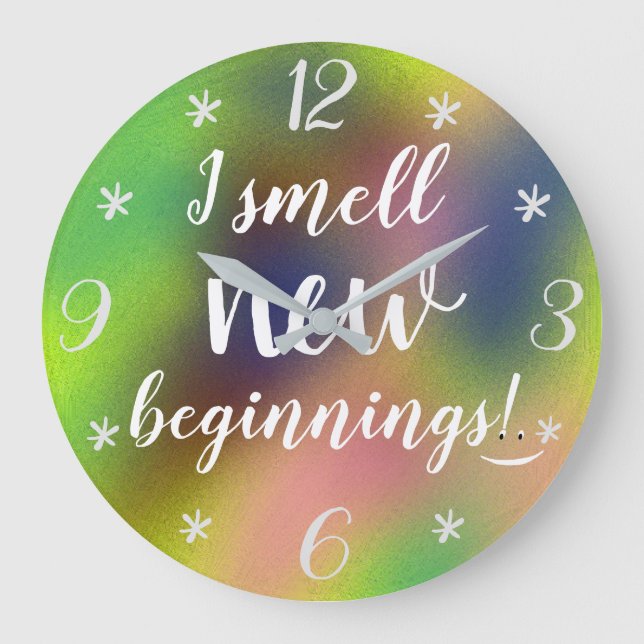 I smell new beginnings Cheerful Quote Colourful Large Clock (Front)