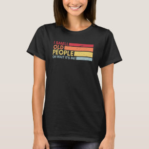 I Smell Old People Grandpa Grandma Quotes Vintag T-Shirt