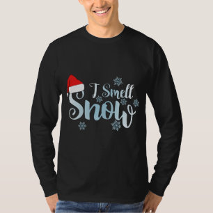 i smell snow, cute snowflakes snowy Winter christm T-Shirt